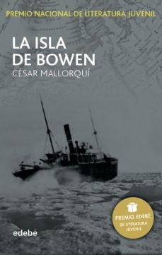 la isla de bowen (premio nacional de literatura juvenil)-cesar mallorqui-9788468312521