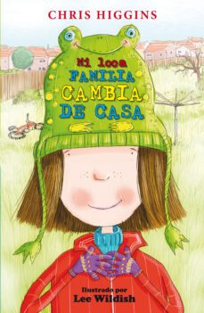 mi loca familia 5 :mi loca familia cambia de casa-chris higgins-9788468324821