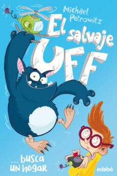 1.el salvaje uff busca un hogar-michael petrowitz-9788468340821