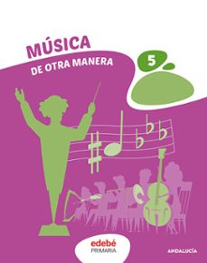 musica 5º educacion primaria de otra manera andalucia ed 2023-9788468359021