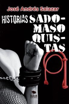 historias sadomasoquistas-jose andres salazar-9788468523521