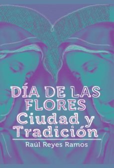 dia de las flores (ebook)-raul reyes ramos-9788468539621