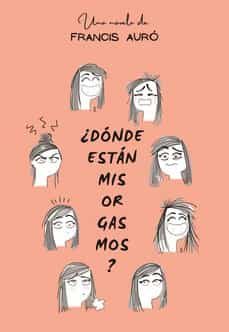 ¿donde estan mis orgasmos? (2ª ed.)-francis auro-9788468559421