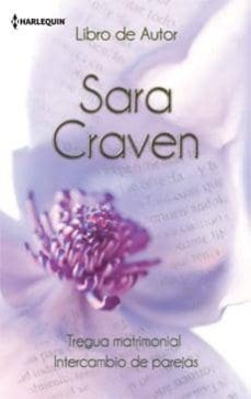 tregua matrimonial; intercambio de parejas-sara craven-9788468708621