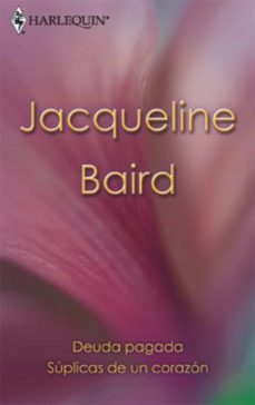 deuda pagada - súplicas de un corazón-jacqueline baird-9788468721521