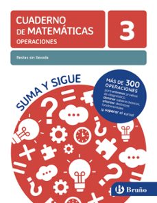 cuaderno de matematicas 3 operaciones restas sin llevadas suma y sigue  e. primaria-9788469636121