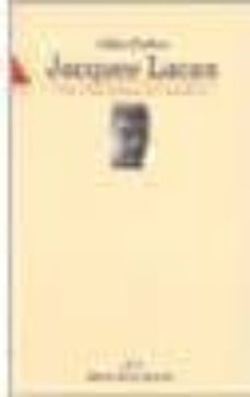 jacques lacan: vida y pensamiento psicoanalitico-gilbert diatkine-9788470306921
