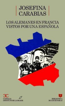 los alemanes en francia vistos por una española-josefina carabias-9788470395321