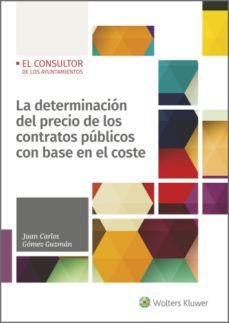 la determinación del precio de los contratos públicos con base en el coste (ebook)-juan carlos gomez guzman-9788470527821