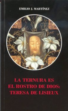 la ternura es el rostro de dios teresa de lisieux-9788470682421