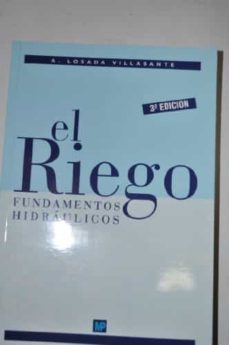 el riego: fundamentos hidraulicos (3ª ed.)-a. losada villasante-9788471149121
