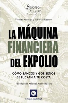 la máquina financiera del expolio: cómo bancos y gobiernos se lucran a tu costa-9788472098121