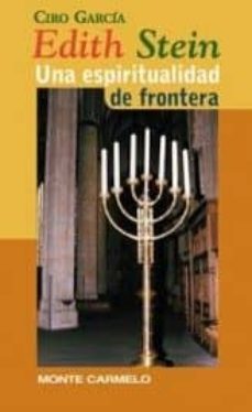 edith stein una espiritualidad de frontera-ciro garcia-9788472394421