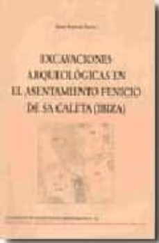 excavaciones arqueologicas en el asentamiento fenicio en sa calet a (ibiza)-joan ramon torres-9788472903821