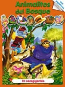 el cazagigantes (animalitos del bosque)-9788472977921