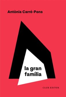 la gran família-antonia carre pons-9788473294621
