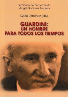 guardini: un hombre para todos los tiempos-lydia jimenez-9788473929721