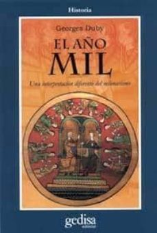 el año mil: una nueva y diferente vision de un momento crucial de la historia-georges duby-9788474323221