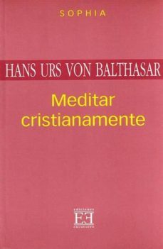 meditar cristianamente-hans urs von balthasar-9788474906721