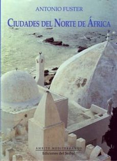 ciudades del norte de africa-antonio fuster-9788476281321