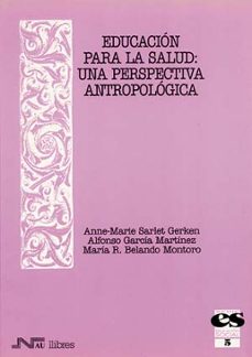 educacion para la salud: una perspectiva antropologica-anne marie sarlet gerken-alfonso garcia martinez-9788476424421