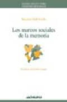 los marcos sociales de la memoria-maurice halbwachs-9788476586921