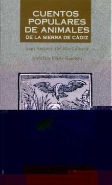 cuentos populares de animales de la sierra de cadiz-juan antonio del rio cabrera-melchor perez bautista-9788477866121