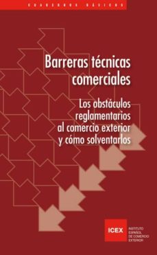 barreras tecnicas comerciales, los obstaculos reglamentarios al c omercio exterior-guillermo ariza dolla-9788478117321