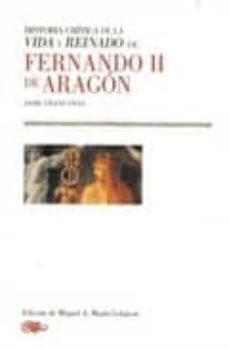 historia critica de la vida y reinado de fernando ii de aragon-9788478208821