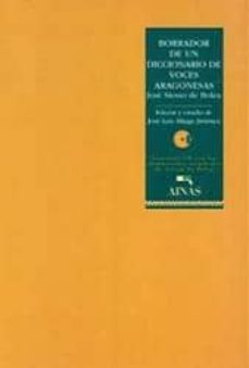 borrador de un diccionario de voces aragonesas-jose siesso de bolea-9788478209521
