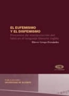 el eufemismo y el disfemismo. procesos de manipulación del tabú e-eliecer crespo fernandez-9788479089221