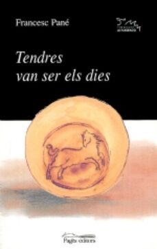 tendres van ser els dies-francesc pane-9788479358921