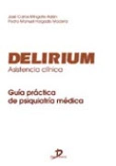 delirium. asistencia clinica: guia practica de psiquiatria medica-9788479786021