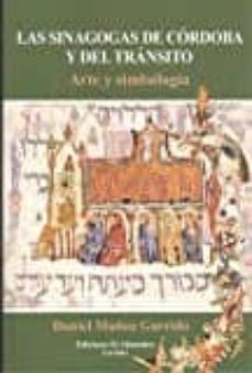 las sinagogas de cordoba y del transito: arte y simbologia-jesus pelaez-daniel muñoz garrido-9788480052221