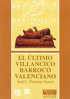 el ultimo villancico barroco valenciano-jose luis palacios garoz-9788480210621