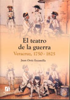 el teatro de la guerra. veracruz, 1750-1825-9788480216821