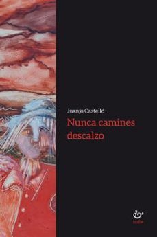 nunca camines descalzo-juanjo castello-9788480539821