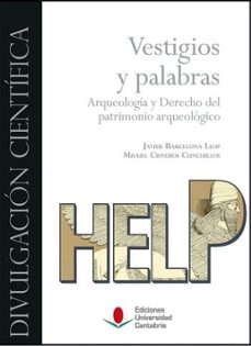 vestigios y palabras: arqueologia y derecho del patrimonio arqueologico-javier barcelona llop-9788481027921