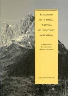 el pasadizo de la borda:"cronica de un notario sallentino"-luis j. segura abad-9788481272321