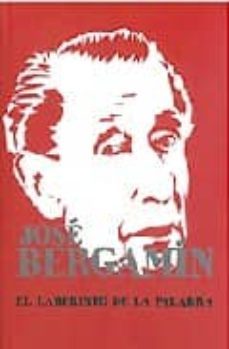 jose bergamin: el laberinto de la palabra-9788481542721