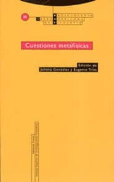 cuestiones metafisicas-eugenio trias-juliana gonzalez valenzuela-9788481646221