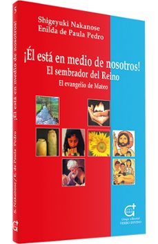 el esta en medio de nosotros: el sembrador del reino, el evangeni o de mateo-shigeyuki nakanose-enilda de paula pedro-9788481694321