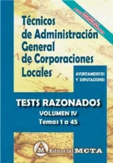 tecnicos de administracion general de corporaciones locales volumen iv: tests razonados (temas 1 a 45) nueva edicion 2021-manuel segura ruiz-9788482195421