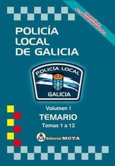 policia local de galicia volumen i: temario (temas 1 a 12) nueva edicion mayo 2022 - programa oficial de ingreso escala basica-9788482196121