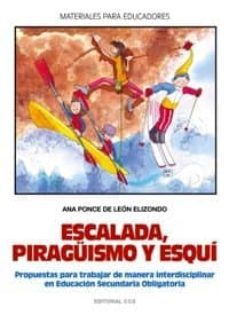 escalada, piraguismo y esqui: propuestas para trabajar de manera interdisciplinar en eso-9788483163221