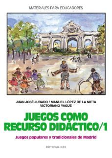 juegos como recurso didactico 1: juegos populares y tradicionales de madrid-9788483164921