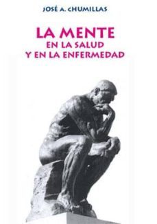 la mente en la salud y en la enfermedad-jose a. chumillas talavera-9788483529621
