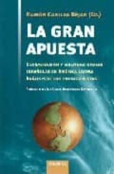 la gran apuesta: globalizacion y multinacionales españolas en ame rica latina-9788483580721