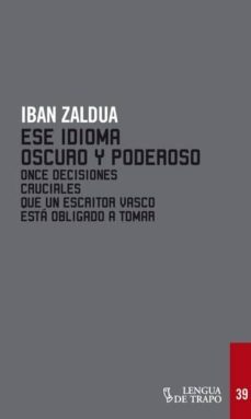 ese idioma raro y poderoso-iban zaldua-9788483811221