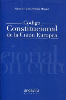 codigo constitucional de la union europea-antonio carlos pereira menaut-9788484086321